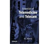 Essentials of Telemedicine and Telecare Norris, Anthony Charles, Norris, A. C. (Auteur)