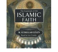 [(Essentials of the Islamic Faith)] [ By (author) M. Fethullah Gulen, Other adaptation by Lee Crooks ] [April, 2007]