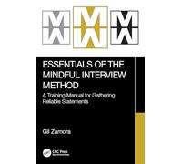 Essentials of the Mindful Interview Method: A Training Manual for Gathering Reliable Statements