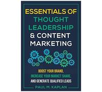Essentials Of Thought Leadership And Content Marketing