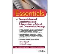 Essentials of TraumaInformed Assessment and Intervention in School and Community Settings by Bettina Franzese Kirby L Wycoff , Bettina Franzese (Auteur)