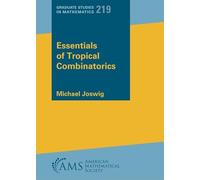 Essentials of Tropical Combinatorics