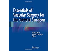 Essentials Of Vascular Surgery For The General Surgeon