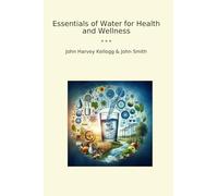 Essentials of Water for Health and Wellness