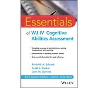 Essentials of WJ IV Cognitive Abilities Assessment by Garruto & John M. Oswego City School District & Oswego & NY Fredrick A Schrank, Scott L Decker, John M Garruto (Auteur)