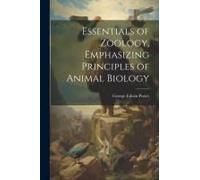 Essentials Of Zoology, Emphasizing Principles Of Animal Biology