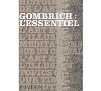 Essentiel de Gombrich Ernst Hans Gombrich (Auteur), Richard Woodfield (Edité par)
