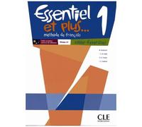 Essentiel Et Plus - 1 Niveau A1 - Cahier D'exercices