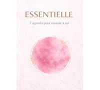 Essentielle: L'agenda pour revenir à toi