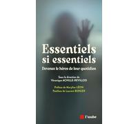 Essentiels si essentiels: Devenez le héros de leur quotidien