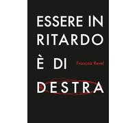 Essere in ritardo é di destra