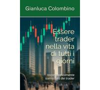 Essere trader nella vita di tutti i giorni: Inconsapevolmente siamo tutti dei trader
