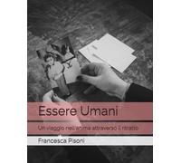Essere Umani: Un viaggio nell'anima attraverso il ritratto