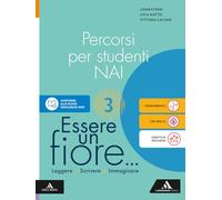 Essere un fiore. Non italofoni 3. Per la Scuola media. VOL. 3. Con e-book. Con espansione online