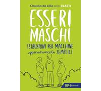 Esseri maschi. Istruzioni per macchine apparentemente semplici