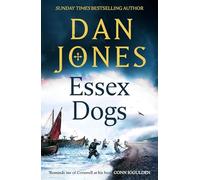 Essex Dogs: The epic Richard & Judy Book Club Pick from a Sunday Times bestselling historian