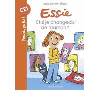 Essie - Et Si Je Changeais De Maman ?