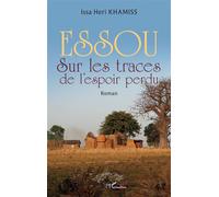 Essou Sur les traces de l’espoir perdu - Issa Heri Khamiss - L'harmattan - broché - Roman