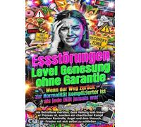 Essstörungen Level Genesung ohne Garantie: Wenn der Weg zurück zur Normalität komplizierter ist als jede Diät jemals war