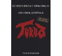 Essuyez le sang et continuez à jouer. L'histoire du groupe Turbo, édition 2023