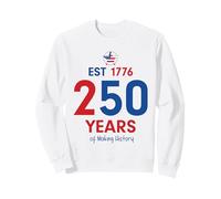 Est 1776 250 Years of Making History Patriotic American USA Sweatshirt