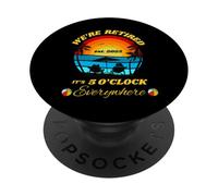 est. 2025 Nous Sommes à la Retraite, il est 5 Heures Partout PopSockets PopGrip Adhésif