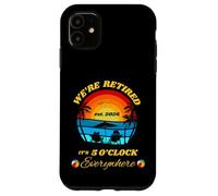 Est. 2026 Nous Sommes à la Retraite, il est 5 Heures Partout Coque pour iPhone 11