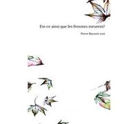 Est-ce ainsi que les femmes meurent? Pierre Raconte moi (Auteur)