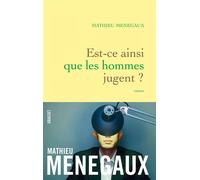 Est-ce ainsi que les hommes jugent ? Roman - Mathieu Menegaux - Grasset - broché - Roman