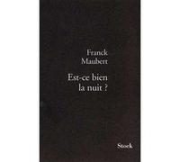 Est-ce bien la nuit ? Franck Maubert (Auteur)