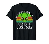 Est-ce du solipsisme ici ou est-ce juste moi un extraterrestre T-Shirt