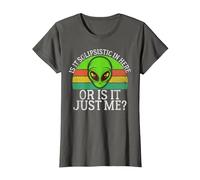 Est-ce du solipsisme Ici ou est-ce Juste Moi Un Extraterrestre T-Shirt, Femme, Asphalte, L