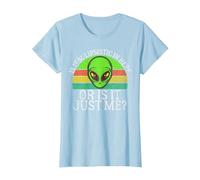Est-ce du solipsisme Ici ou est-ce Juste Moi Un Extraterrestre T-Shirt, Femme, Bleu Céleste, XXL