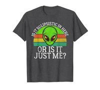 Est-ce du solipsisme Ici ou est-ce Juste Moi Un Extraterrestre T-Shirt, Homme, Chiné Foncé, S