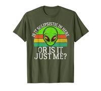 Est-ce du solipsisme Ici ou est-ce Juste Moi Un Extraterrestre T-Shirt, Homme, Olive, XXL