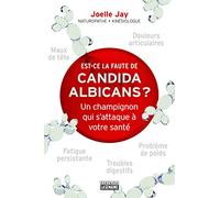 Est-Ce La Faute De Candida Albicans ? - Un Champignon Qui S'attaque À Votre Santé