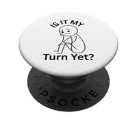 Est-ce Mon Tour mais Je suis frustré d'attendre Mon Tour PopSockets PopGrip Adhésif