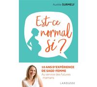Est-ce normal si ? - Aurélie Surmely - Larousse - broché - Guide