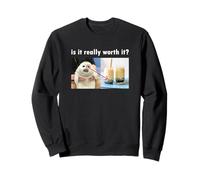 Est-ce Que ça Vaut Vraiment la Peine d'être Silly Seal Meme Sweatshirt