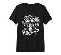 Est-ce Que Cela a l'air Amusant de Retraite de Vacances de Retraite T-Shirt Haut de Gamme