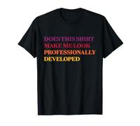 Est-ce Que Cela me Donne l'air drôle et développé T-Shirt