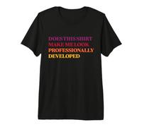 Est-ce Que Cela me Donne l'air drôle et développé T-Shirt Haut de Gamme