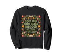 Est-ce Que Cela me Donne Un Look Professionnel d'entreprise Sweatshirt
