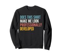 Est-ce Que Cela me Donne Un Look Professionnel développé sur Le Lieu de Travail Sweatshirt