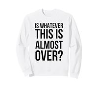 Est-ce Que C'est Presque trop Un Dicton drôle et pertinent Sweatshirt