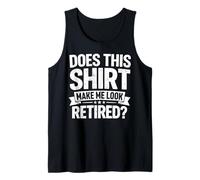 Est-ce Que Cette Chemise me Donne l'air d'une retraitée Débardeur