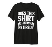 Est-ce Que Cette Chemise me Donne l'air d'une retraitée T-Shirt Haut de Gamme