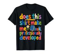 Est-ce Que Cette Chemise me Donne Un Look Professionnel T-Shirt