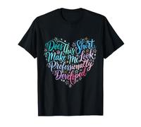 Est-ce Que Cette Chemise me Donne Un Look Professionnel T-Shirt