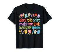 Est-ce Que Cette Chemise me Donne Un Look Professionnel T-Shirt